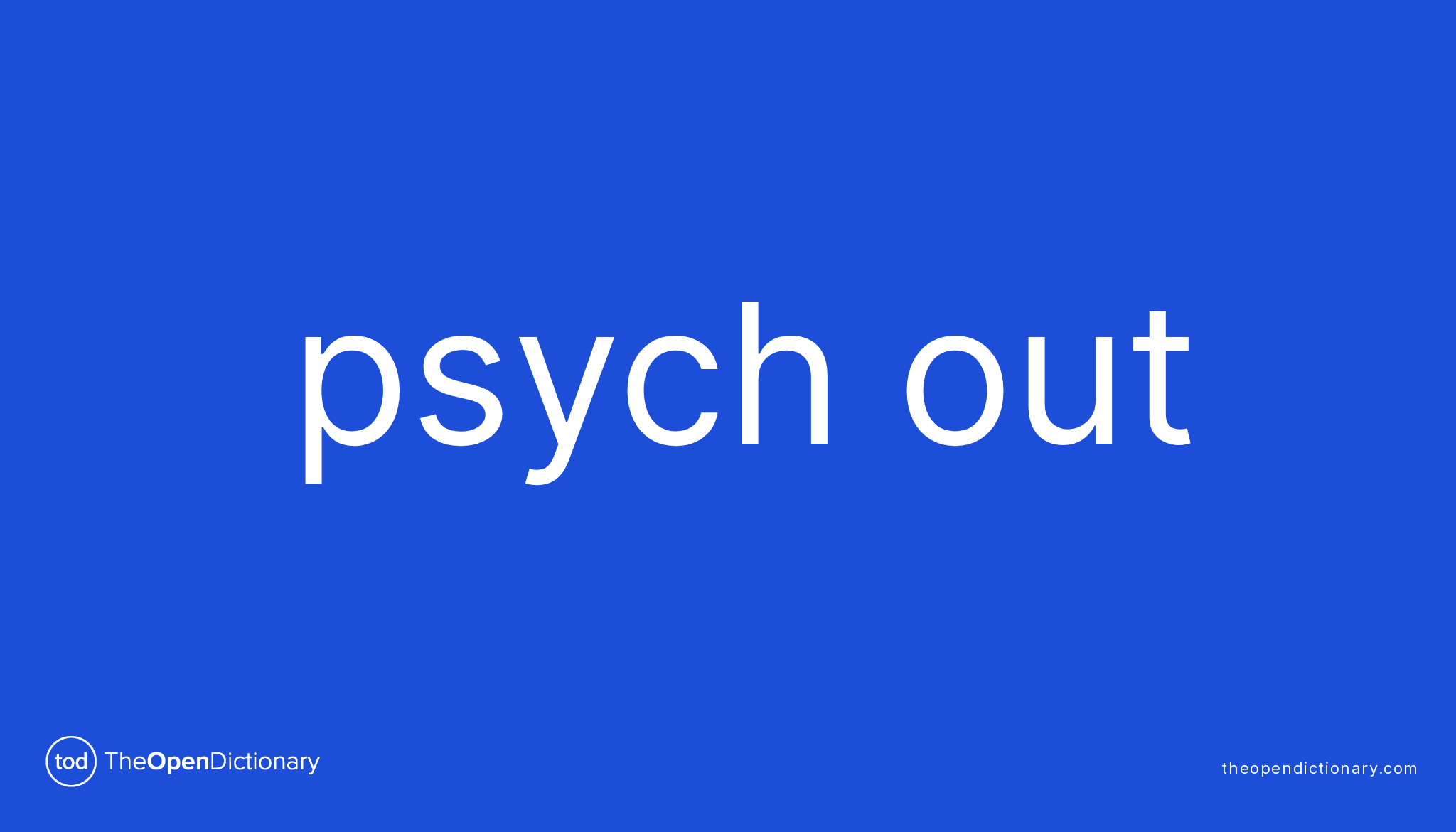 Psych Out Phrasal Verb Psych Out Definition Meaning And Example